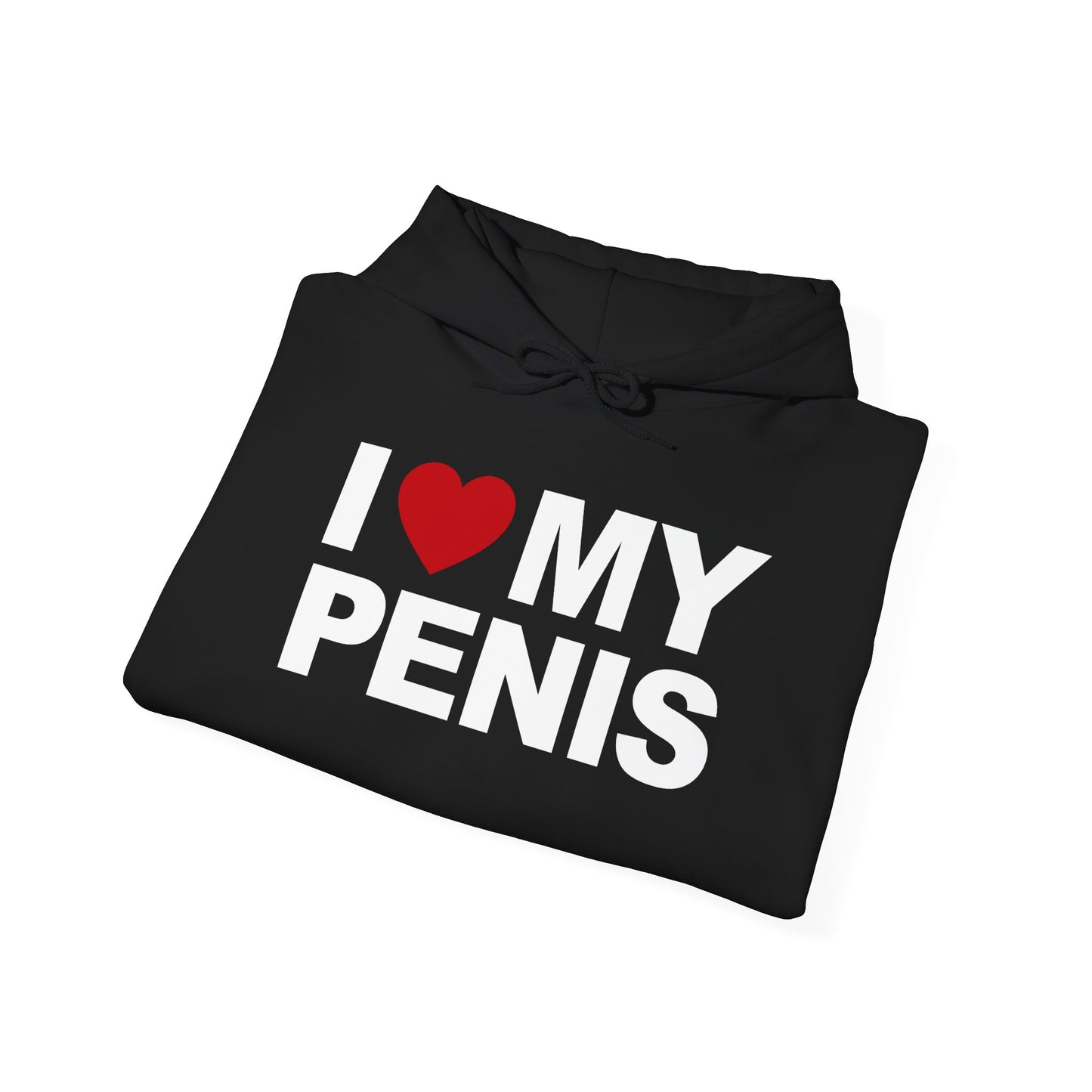 I Love My Penis Hoodie