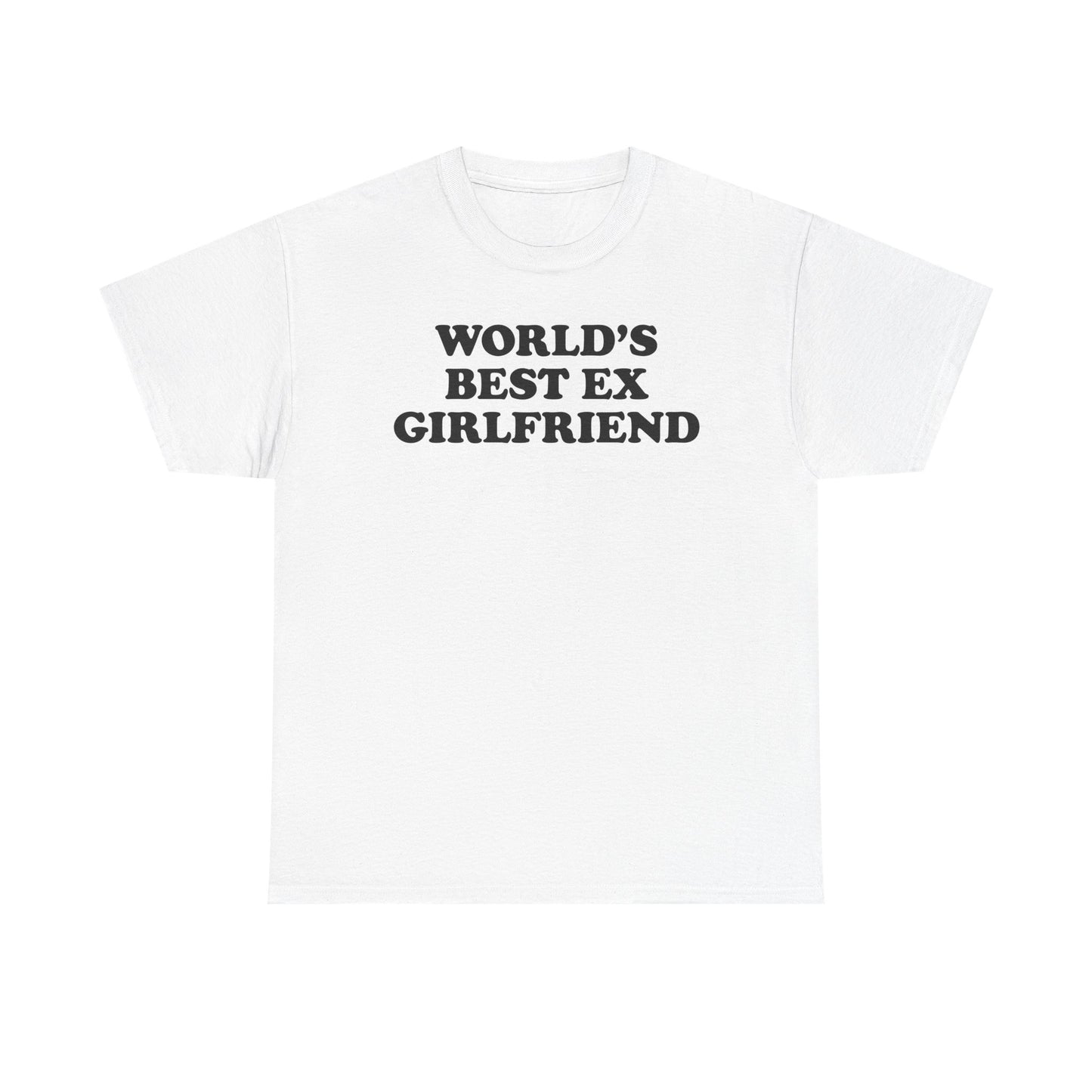 World's Best Ex Girlfriend T-Shirt