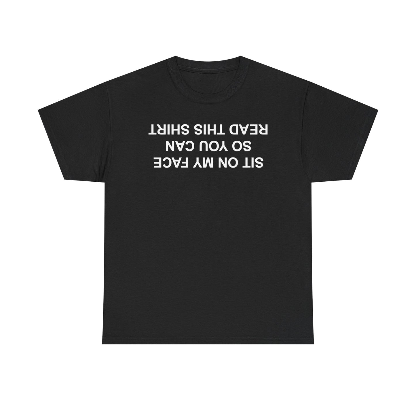 Sit On My Face So You Can Read This T-Shirt