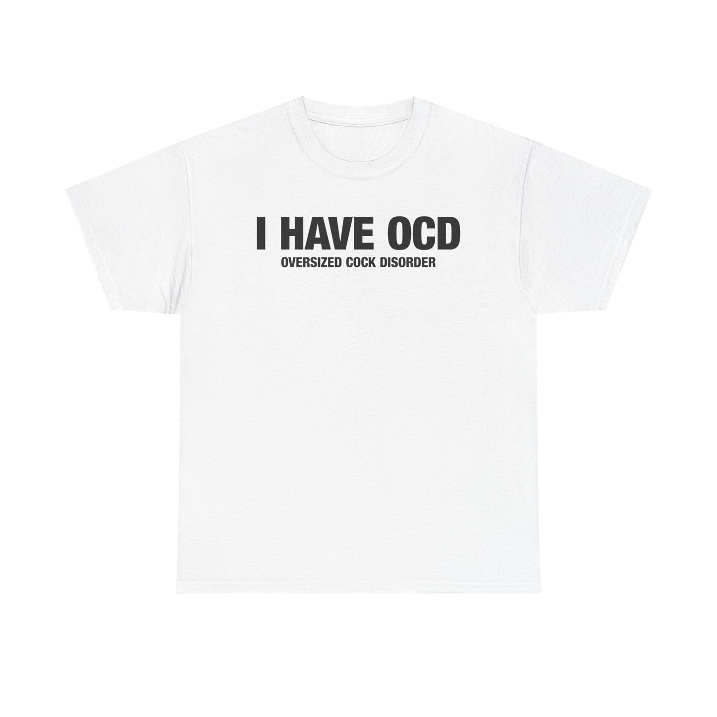 I Have OCD T-Shirt