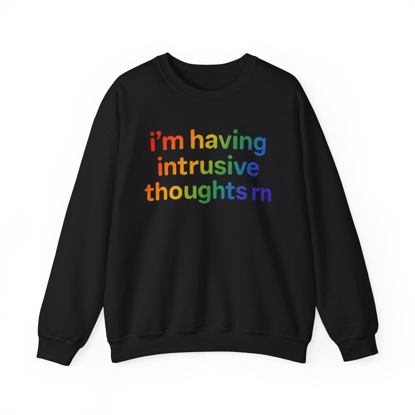 I'm Having Intrusive Thoughts RN Crewneck