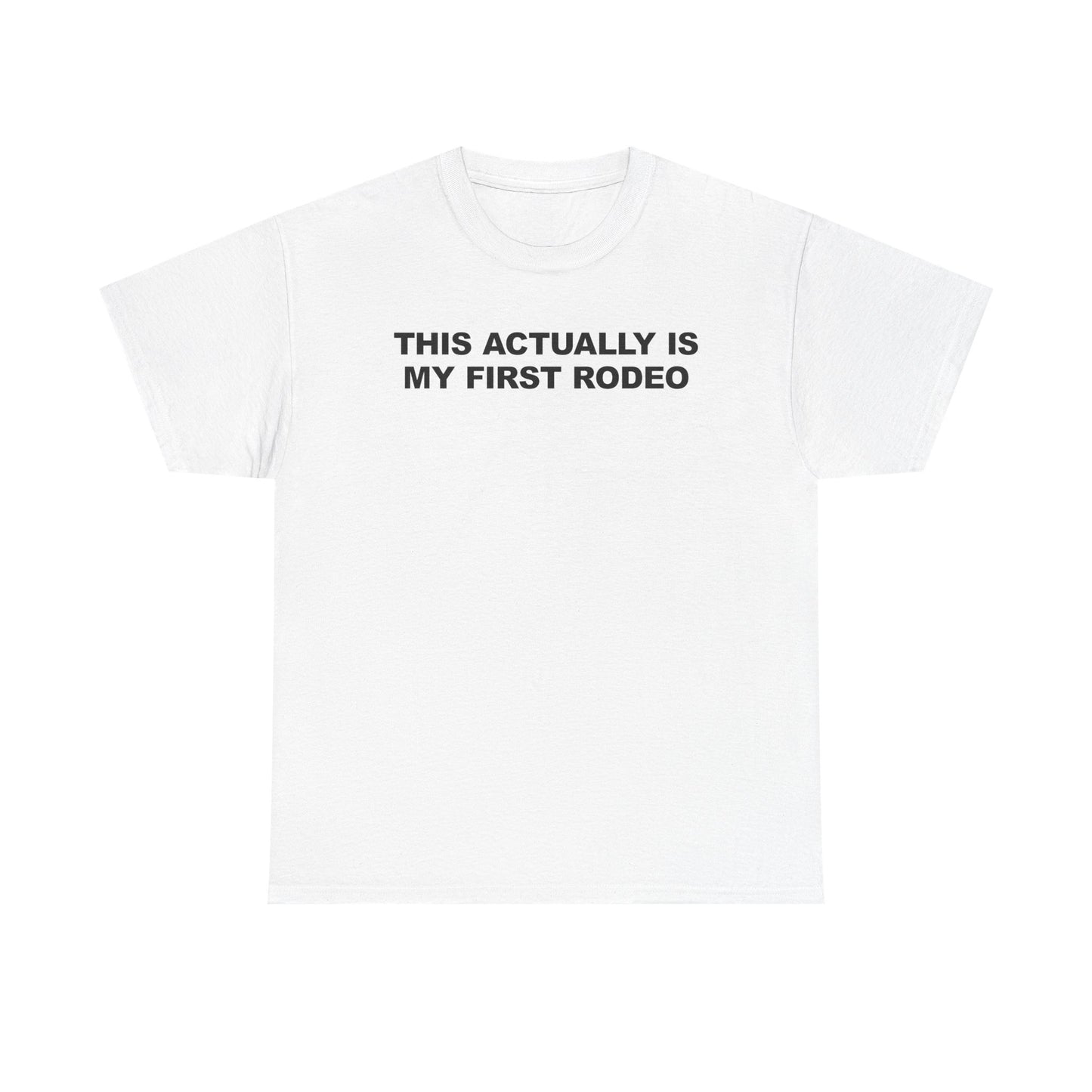 This Actually Is My First Rodeo T-Shirt