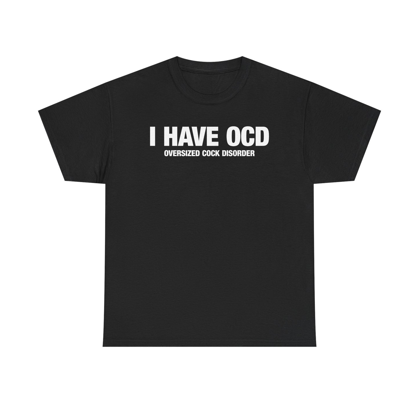 I Have OCD T-Shirt