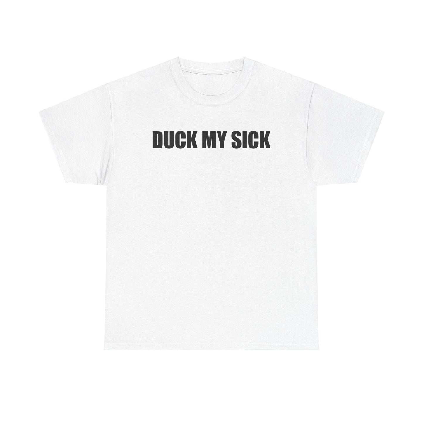 Duck My Sick T-Shirt