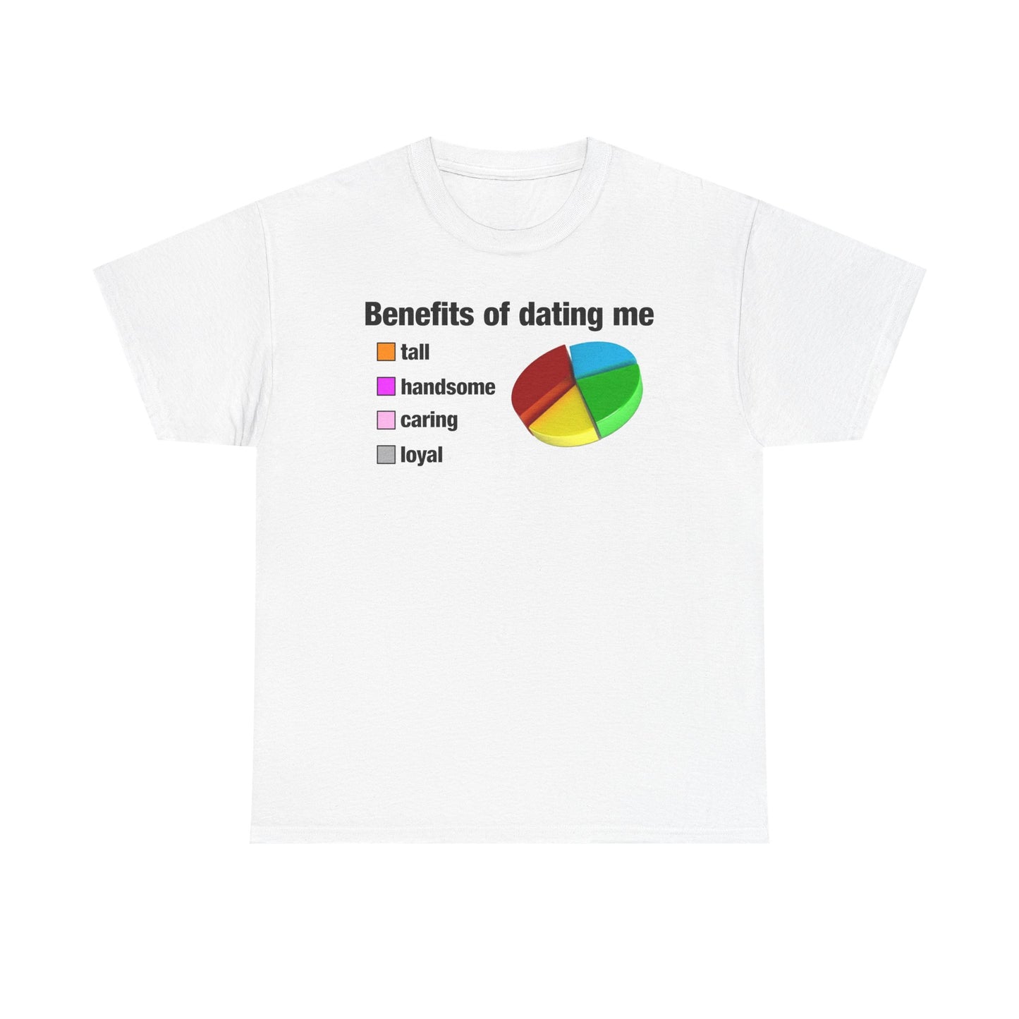 Benefits Of Dating Me T-Shirt