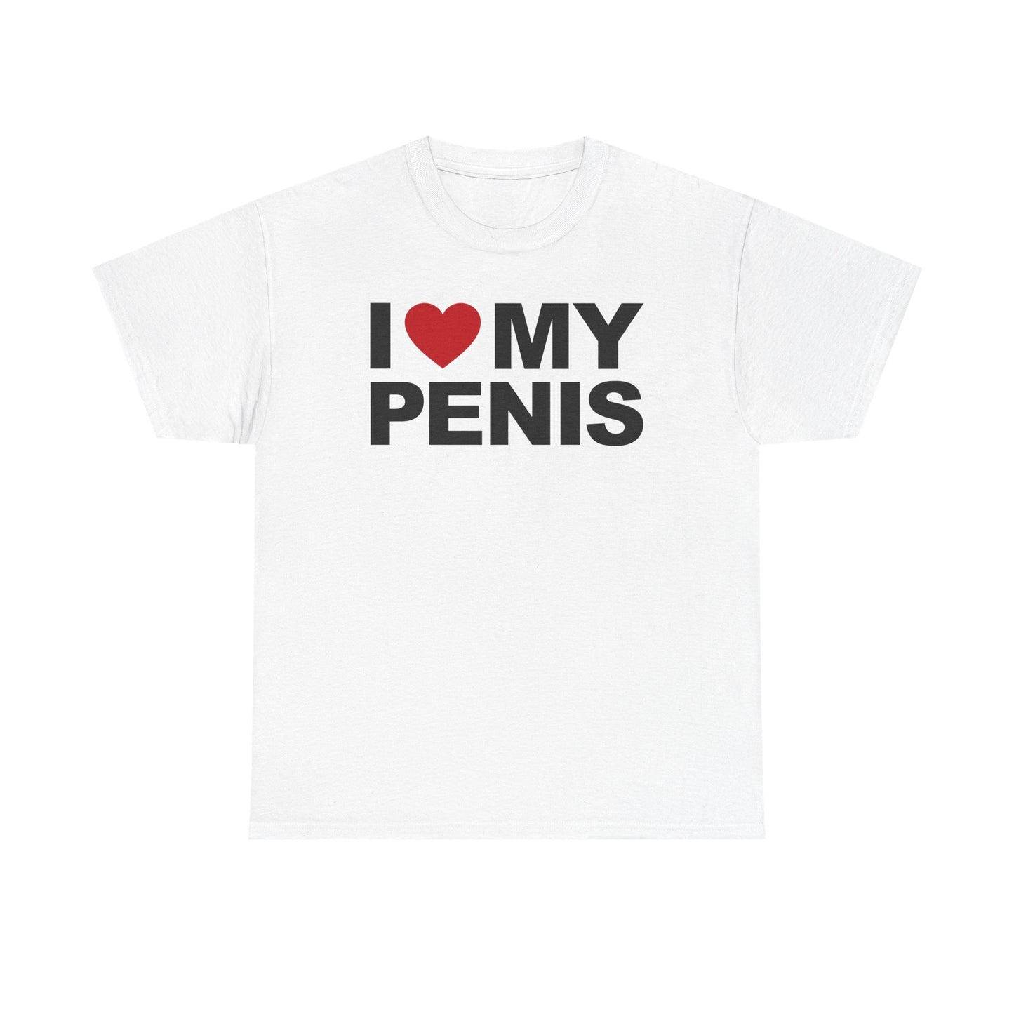 I Love My Penis T-Shirt