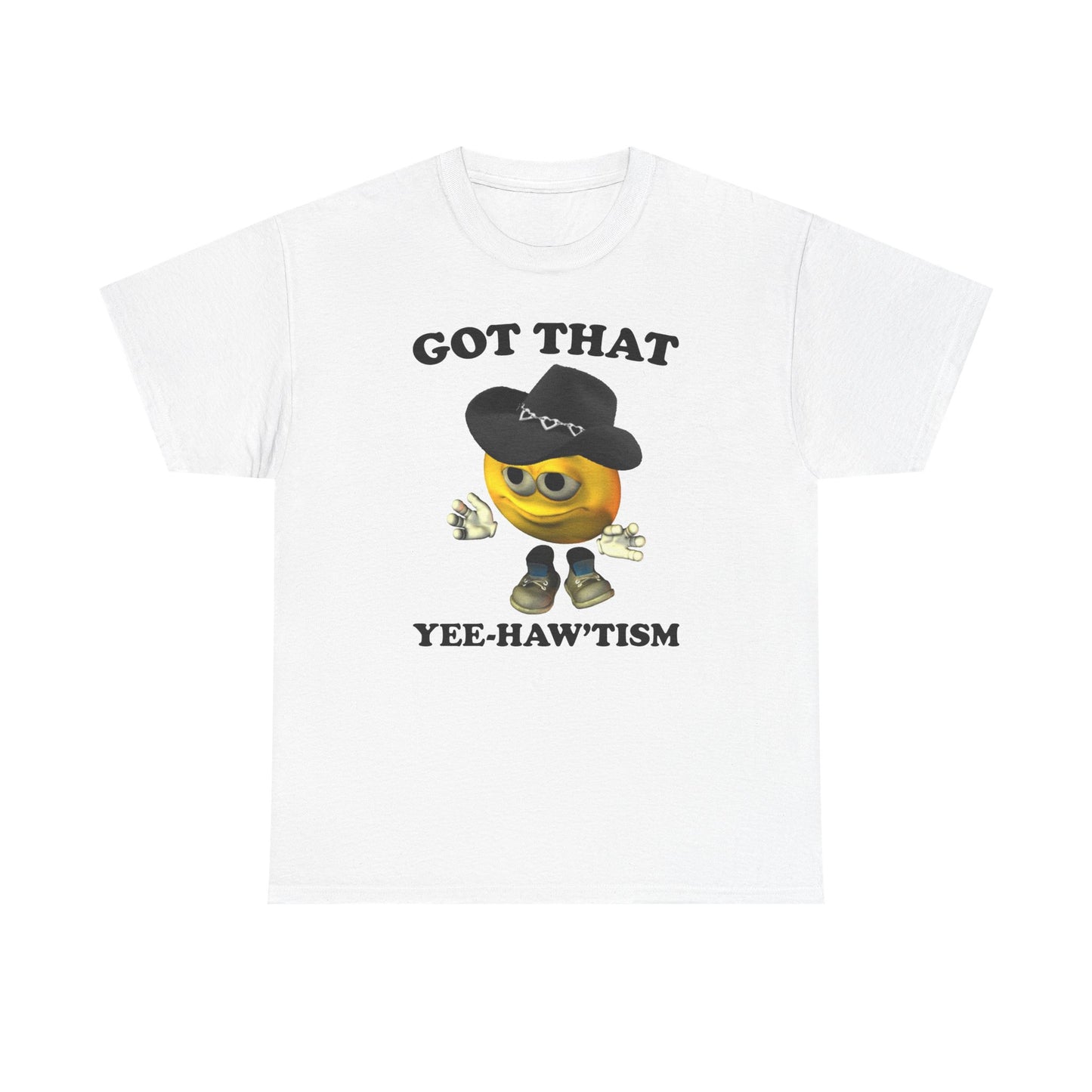 Got That Yee-Haw'Tism T-Shirt
