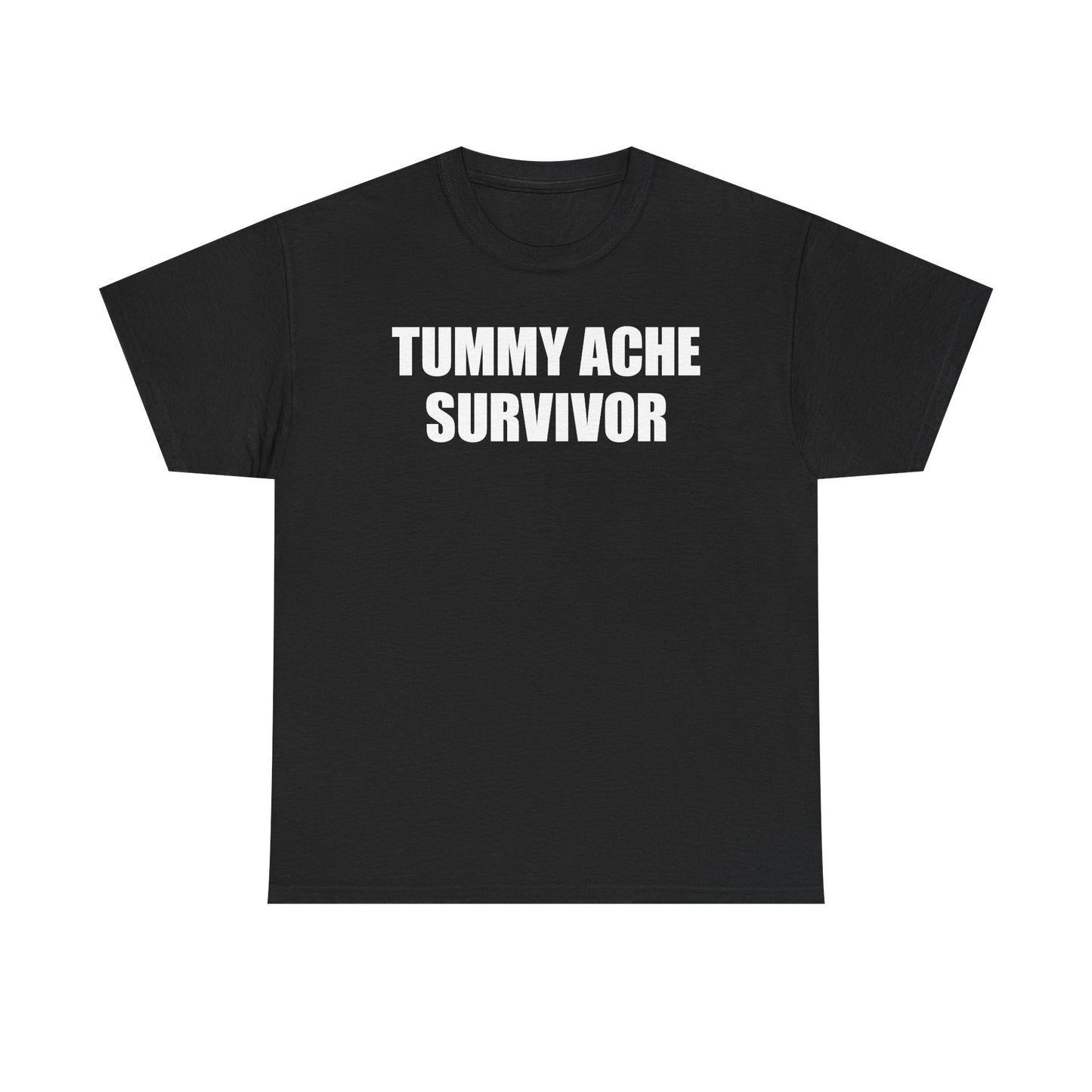 Tummy Ache Survivor T-Shirt