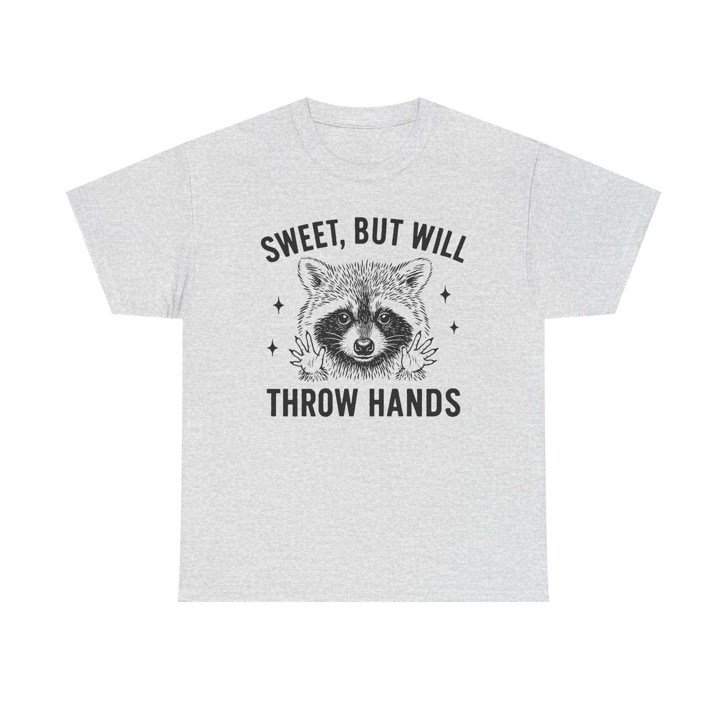 Sweet, But Will Throw Hands T-Shirt