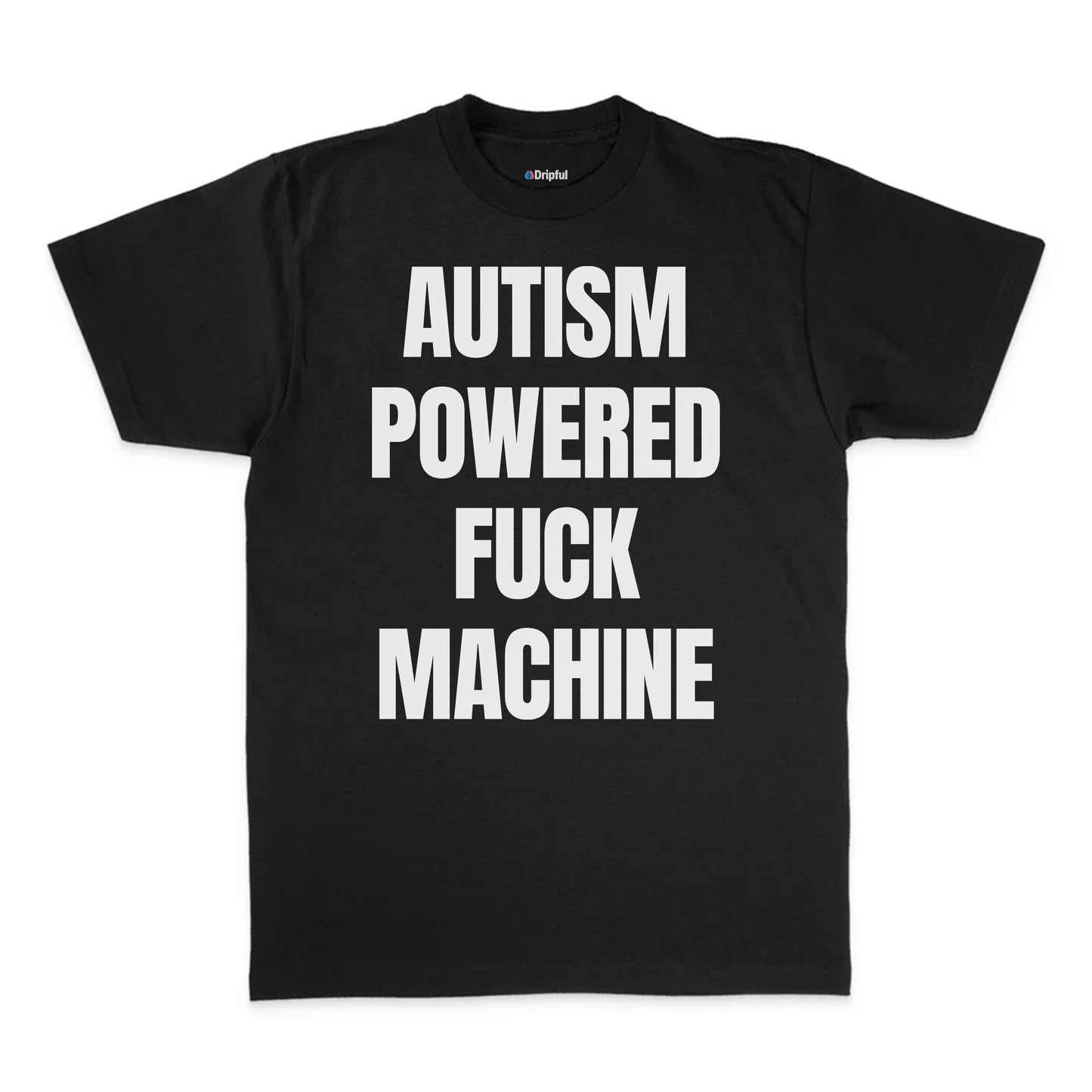 Autism Powered Fuck Machine T-Shirt