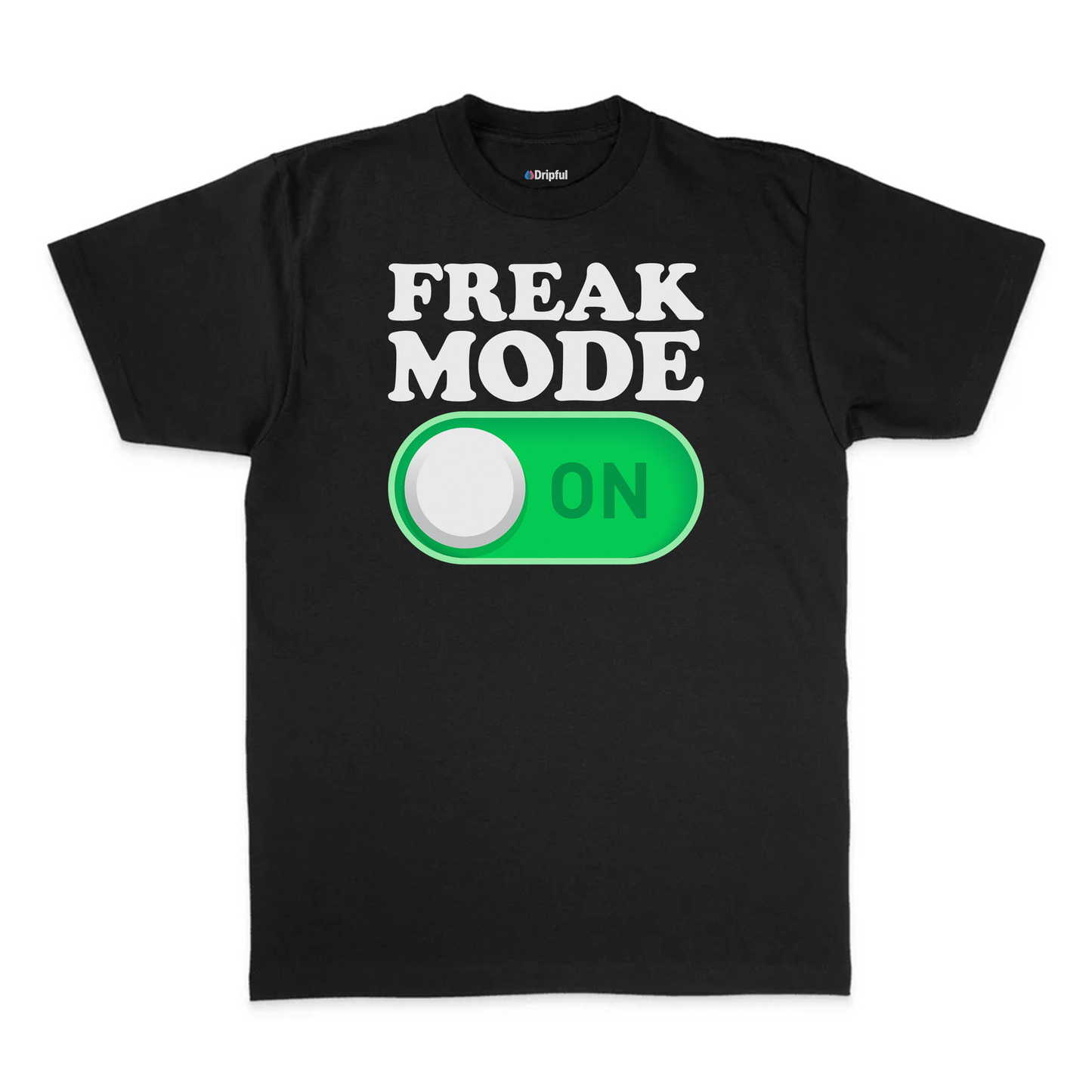 Freak Mode On T-Shirt