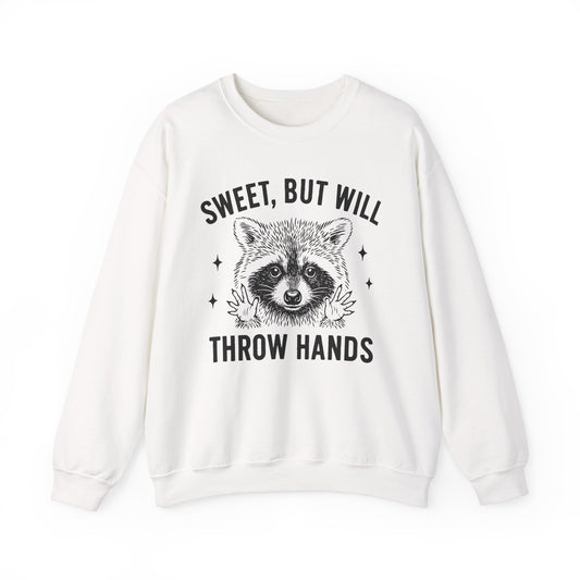 Sweet, But Will Throw Hands Crewneck