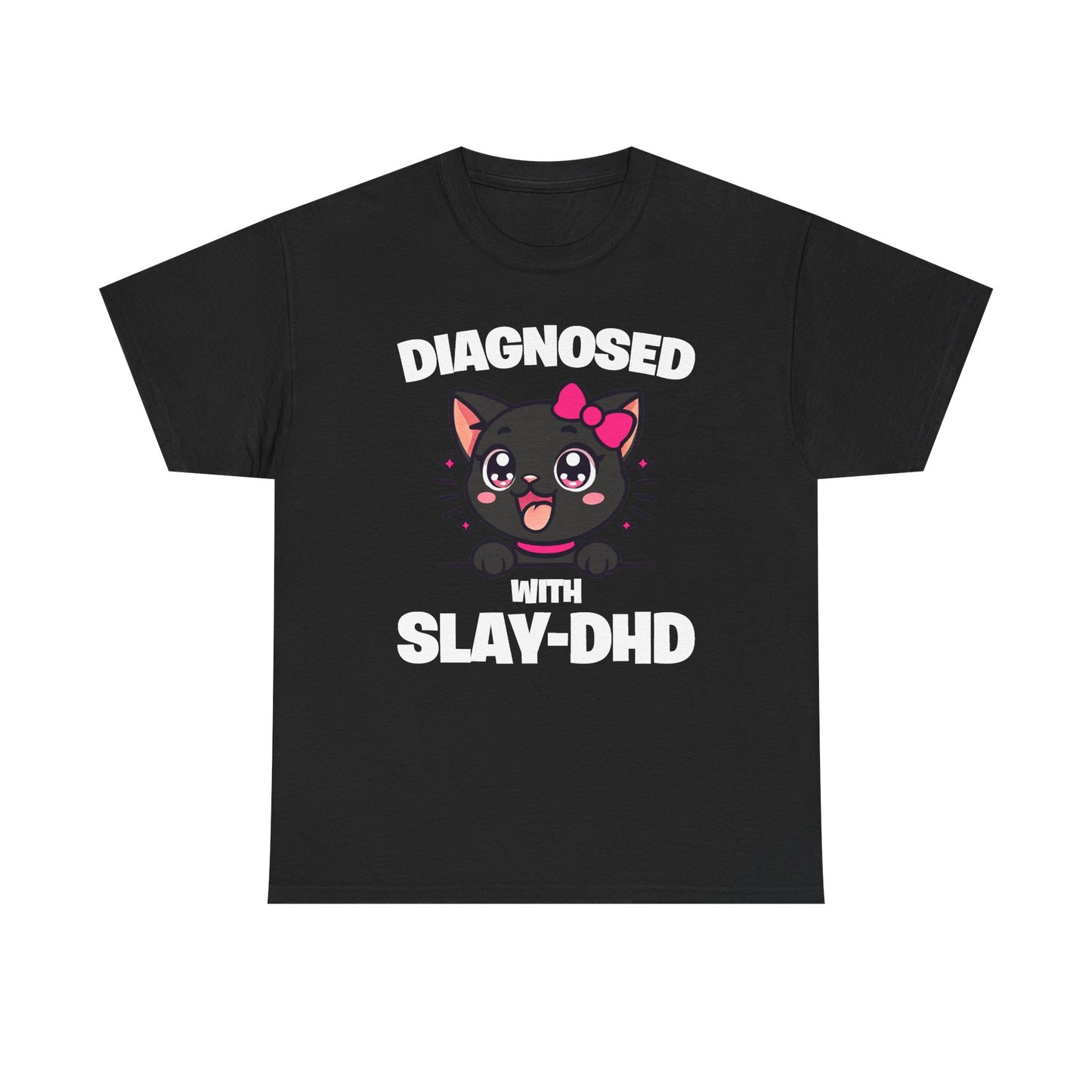 Diagnosed With Slay-DHD T-Shirt