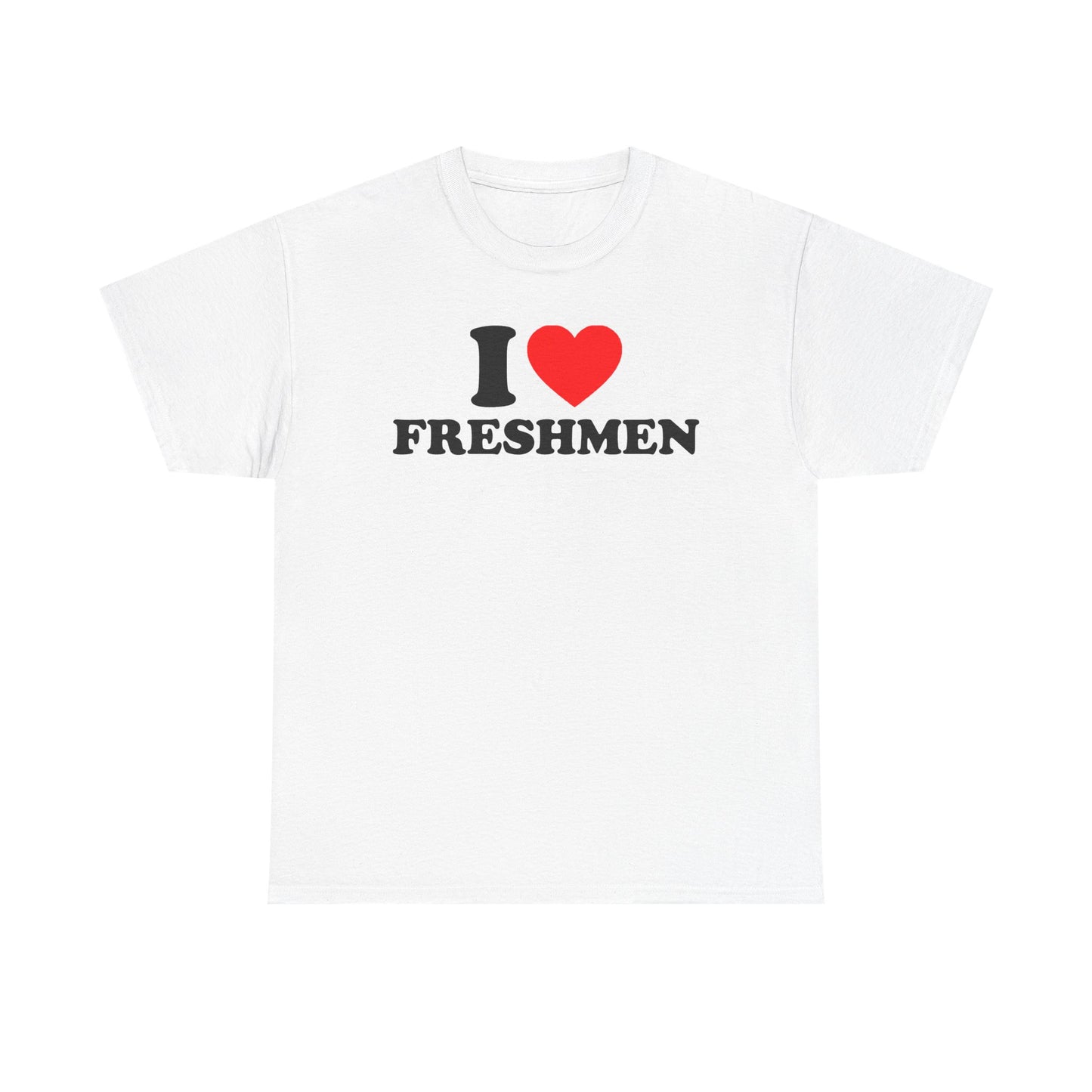 I Love Freshmen T-Shirt