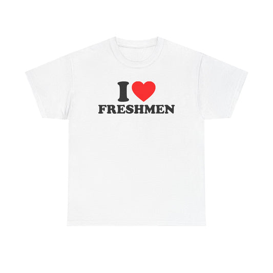 I Love Freshmen T-Shirt