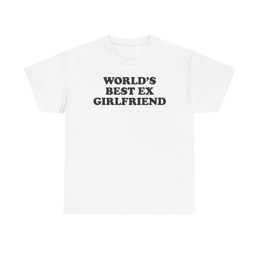 World's Best Ex Girlfriend T-Shirt