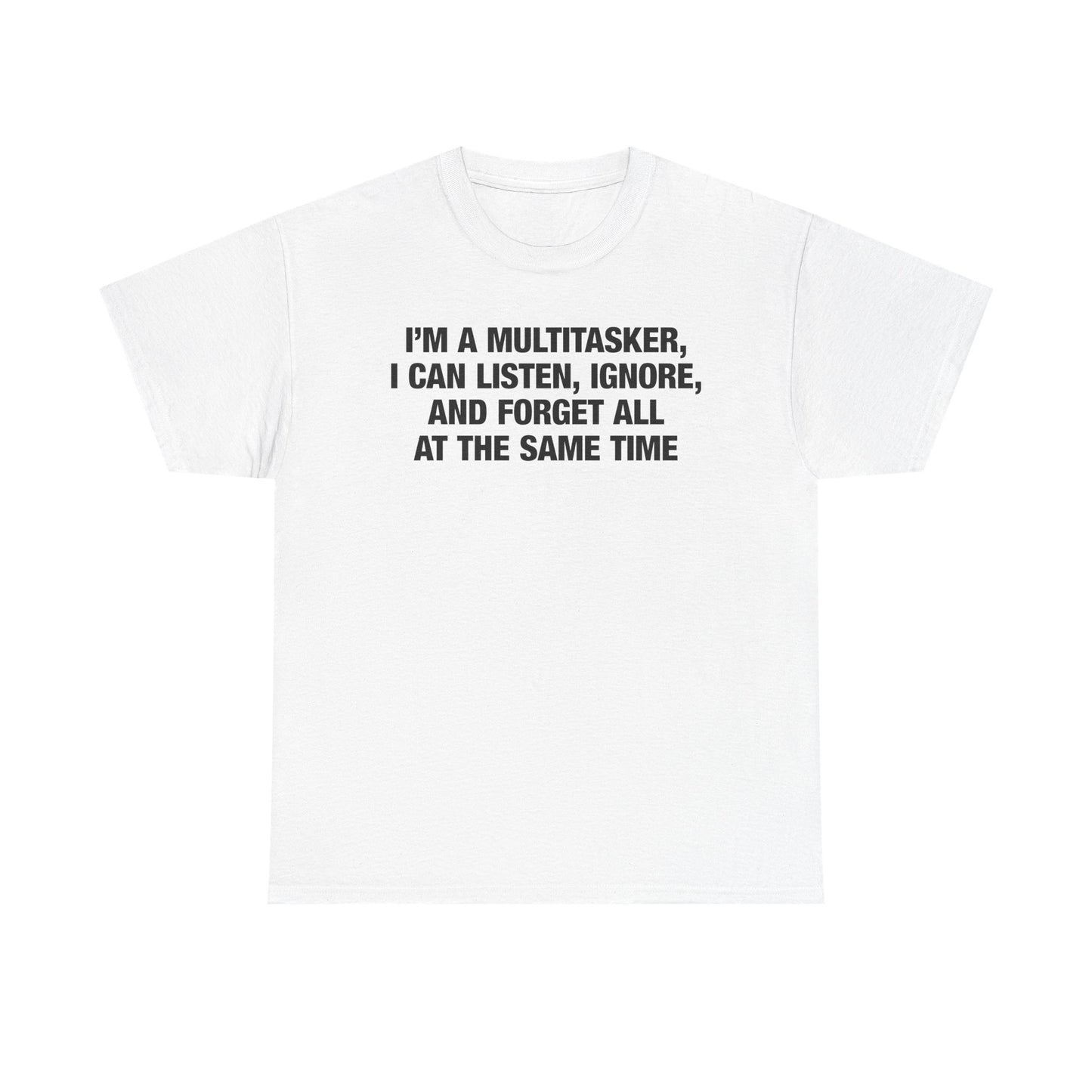 I'm A Multitasker T-Shirt