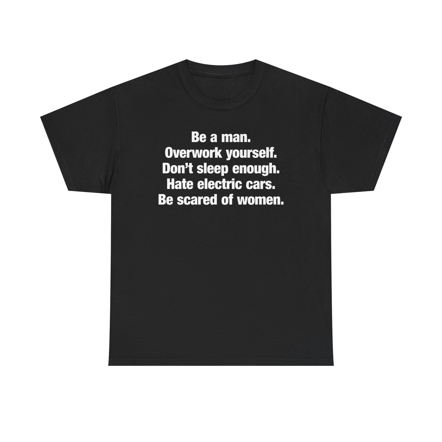 Be A Man T-Shirt