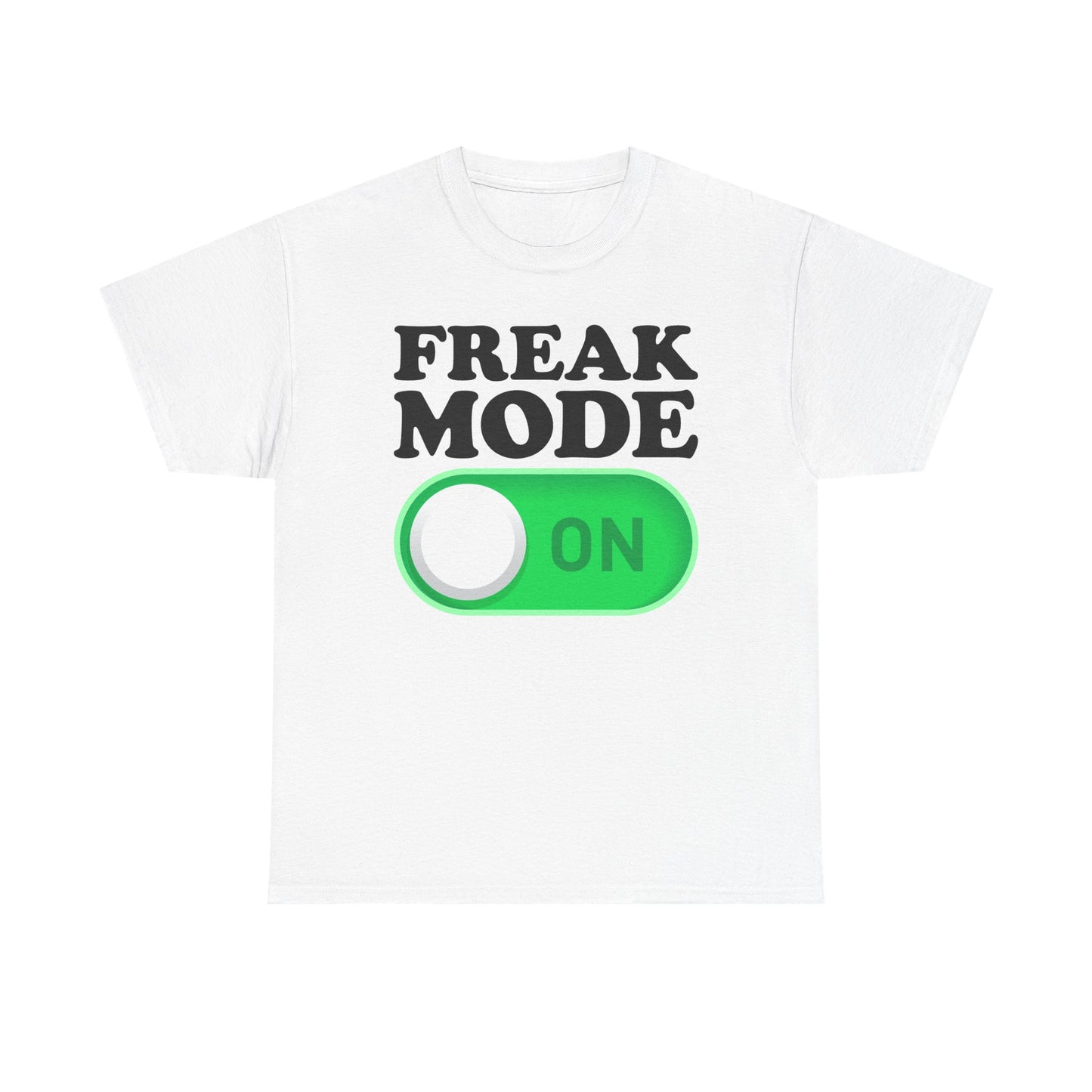 Freak Mode On T-Shirt