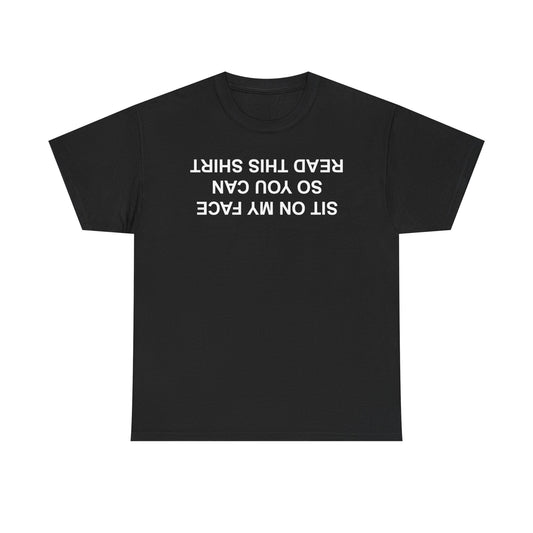 Sit On My Face So You Can Read This T-Shirt