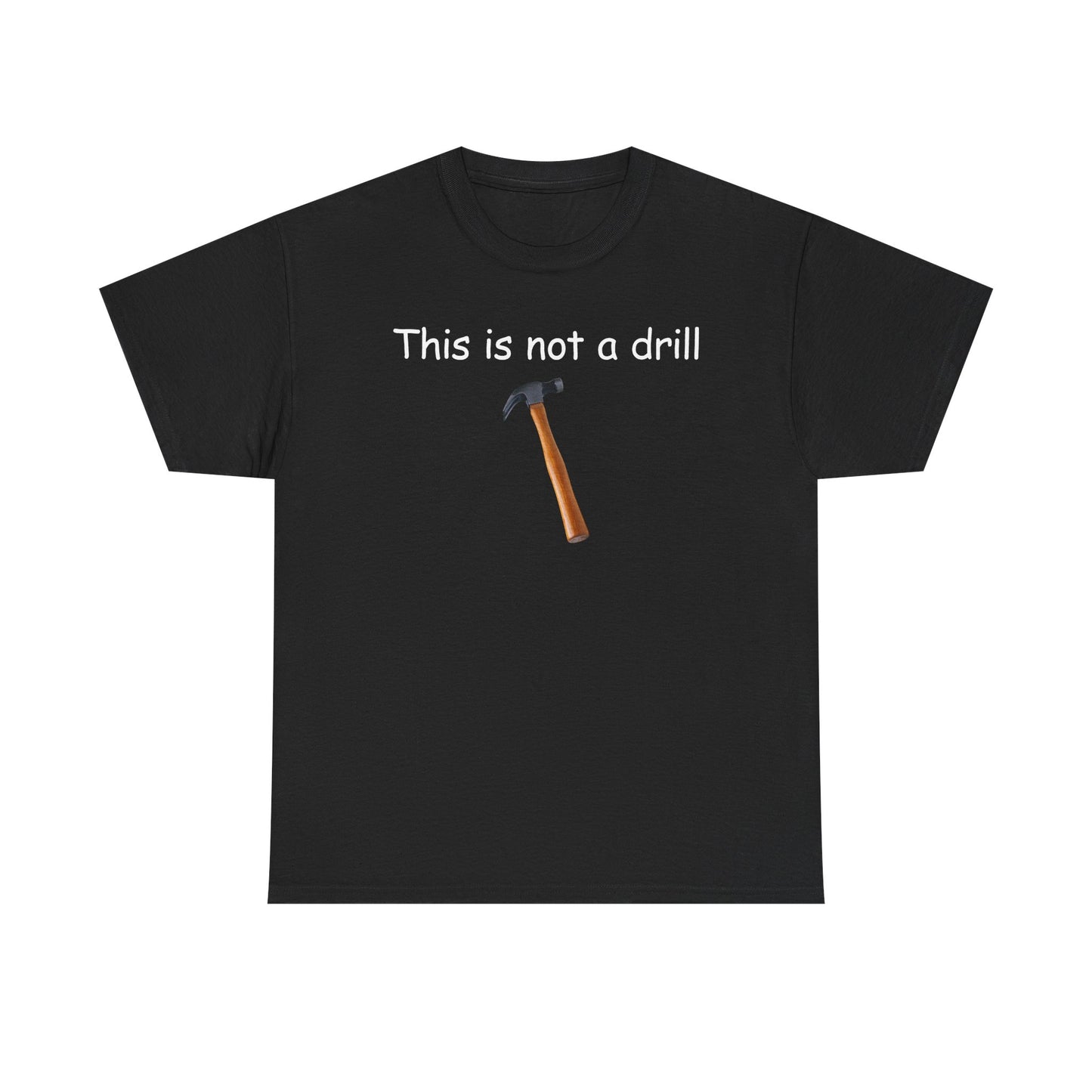 This Is Not A Drill T-Shirt