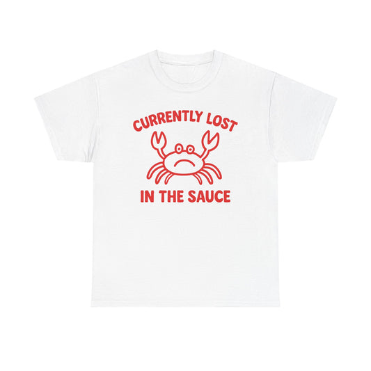 Currently Lost In The Sauce T-Shirt