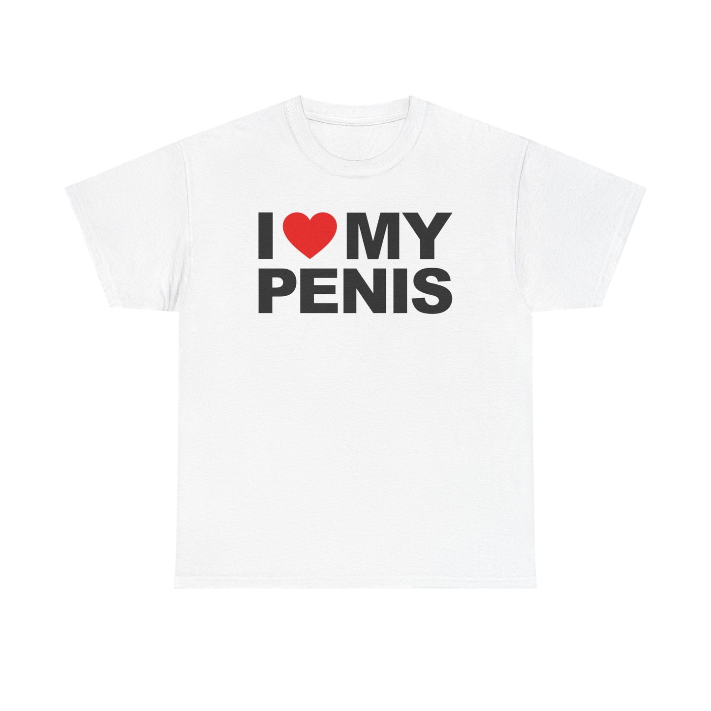 I Love My Penis T-Shirt