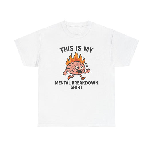 This Is My Mental Breakdown T-Shirt