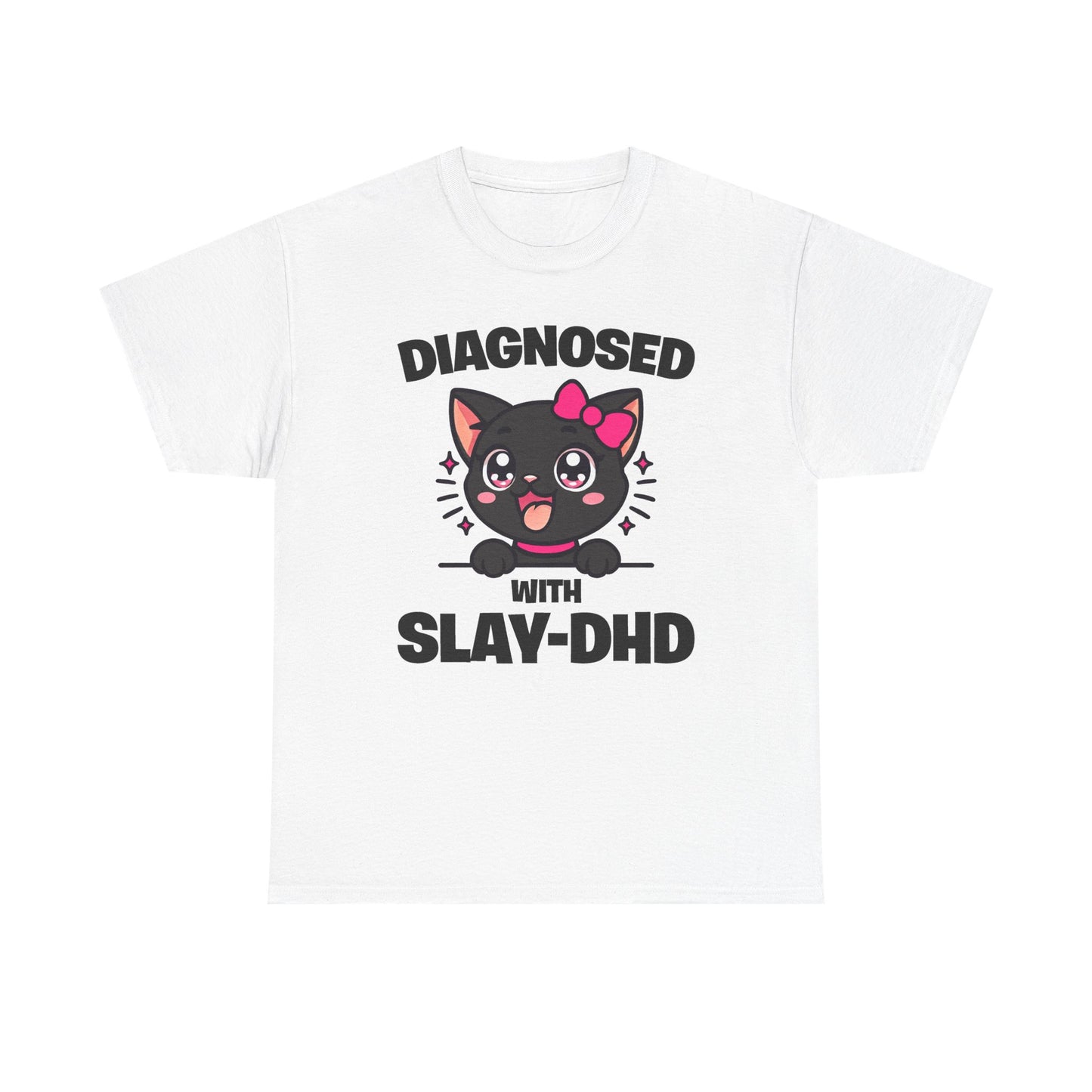 Diagnosed With Slay-DHD T-Shirt