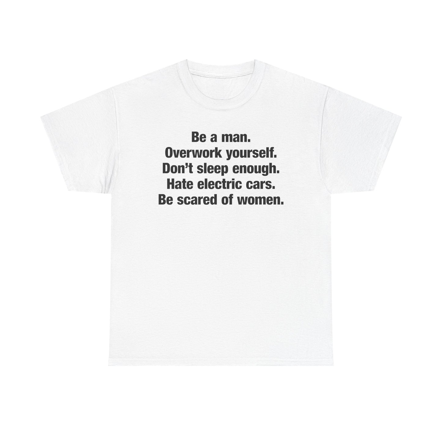 Be A Man T-Shirt