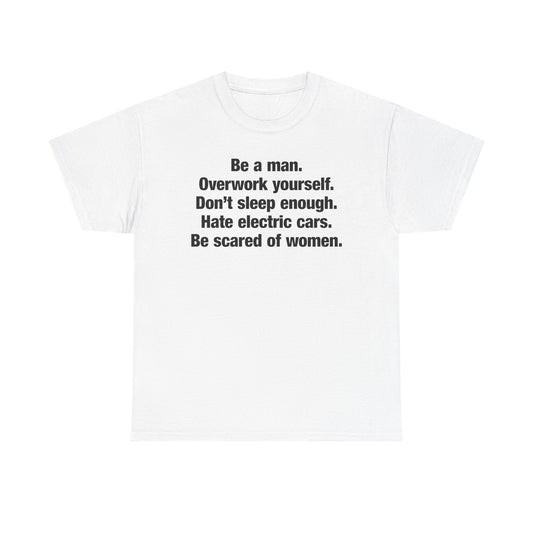 Be A Man T-Shirt