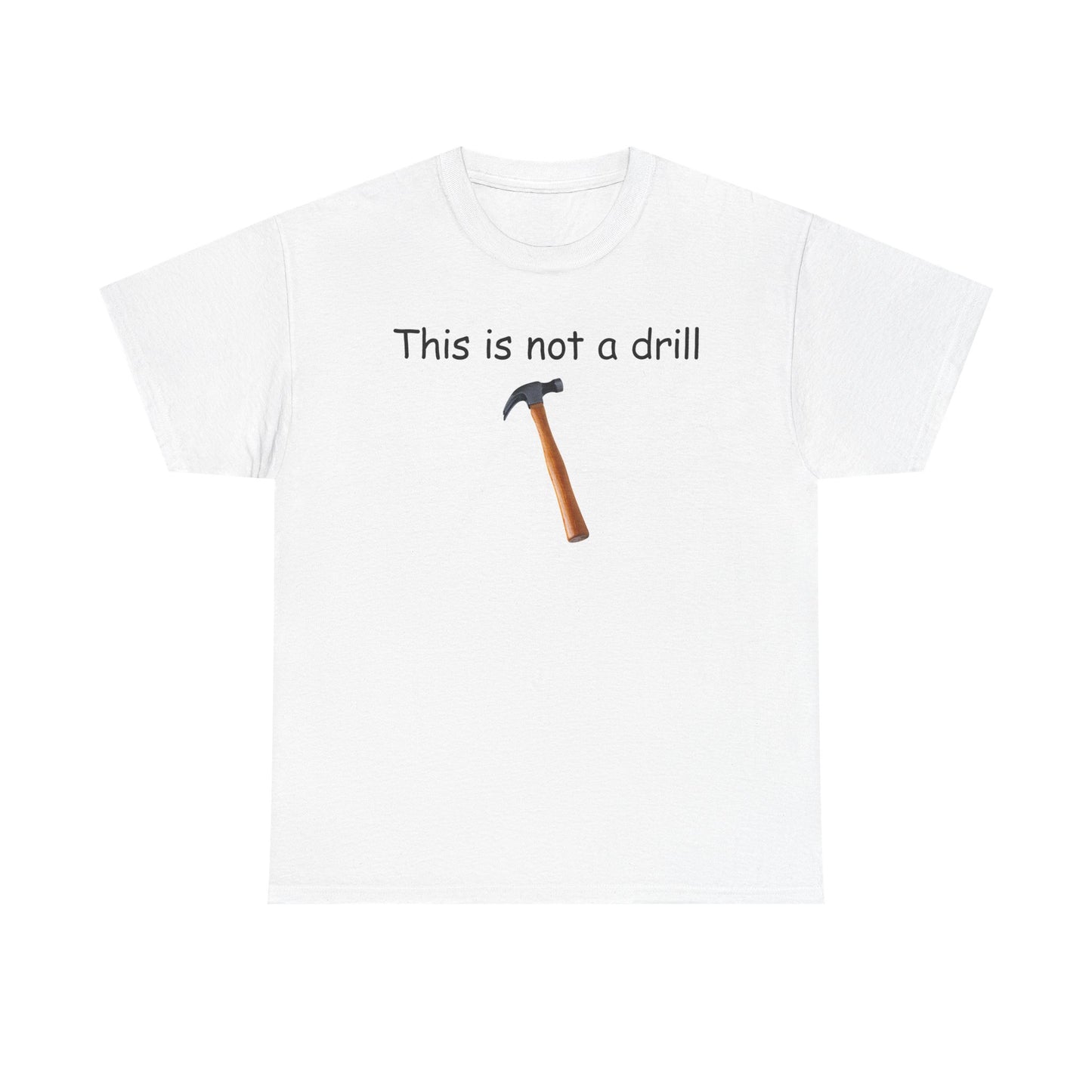 This Is Not A Drill T-Shirt