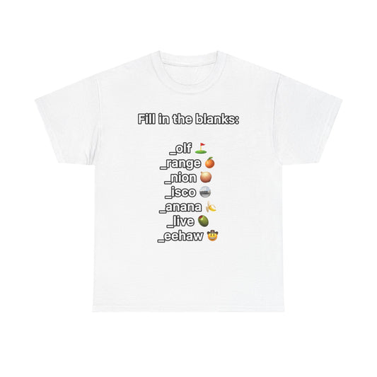 Fill In The Blanks T-Shirt