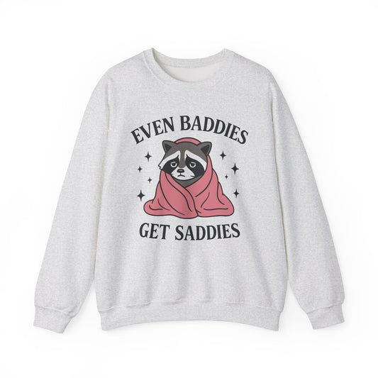 Even Baddies Get Saddies Crewneck
