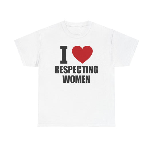 I Love Respecting Women T-Shirt