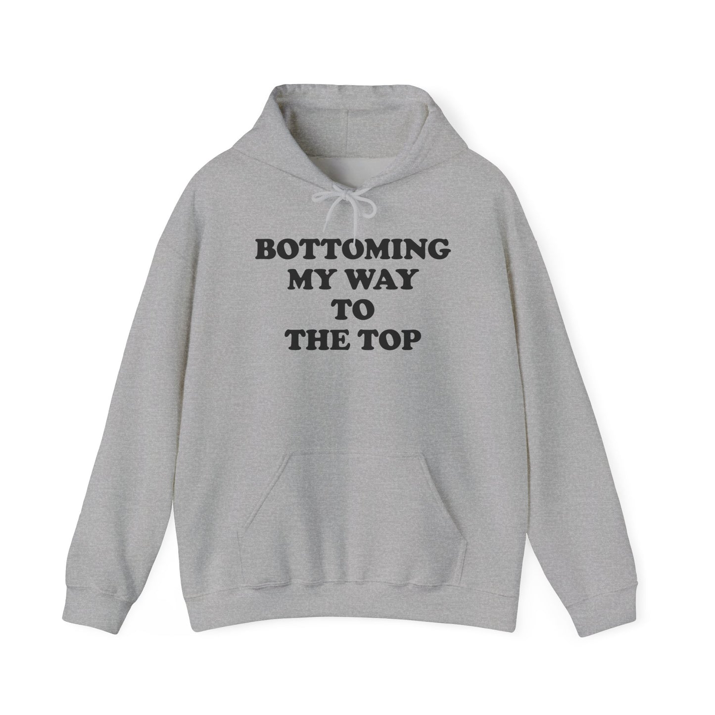 Bottoming My Way To The Top Hoodie