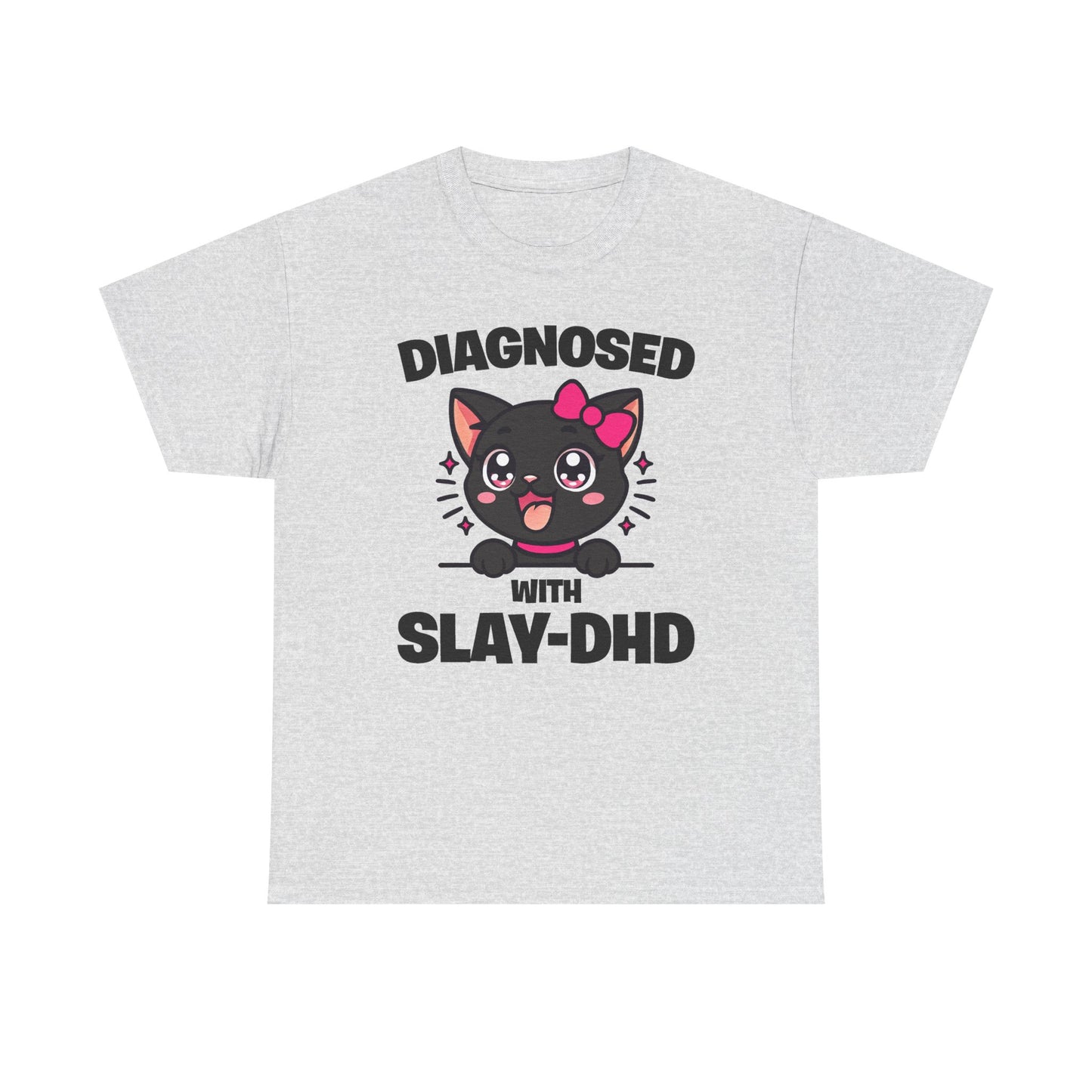 Diagnosed With Slay-DHD T-Shirt