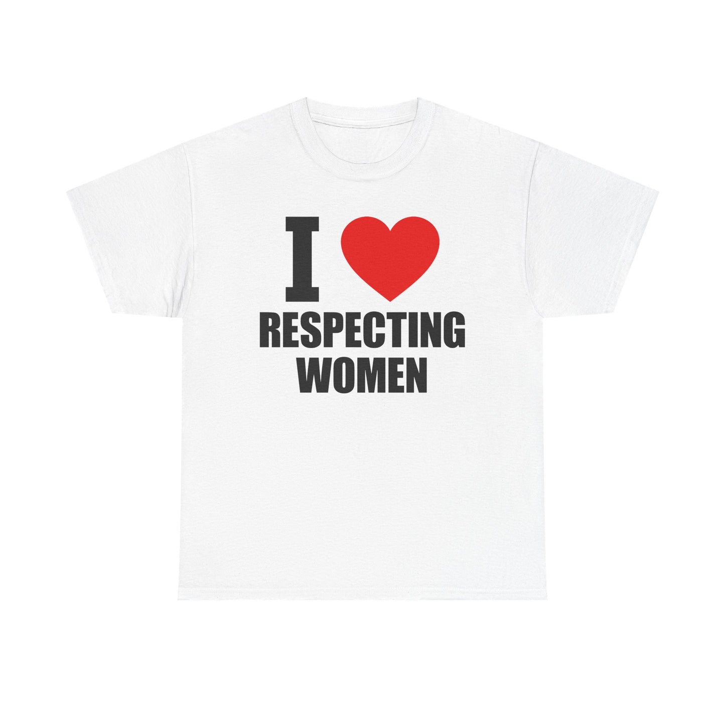 I Love Respecting Women T-Shirt