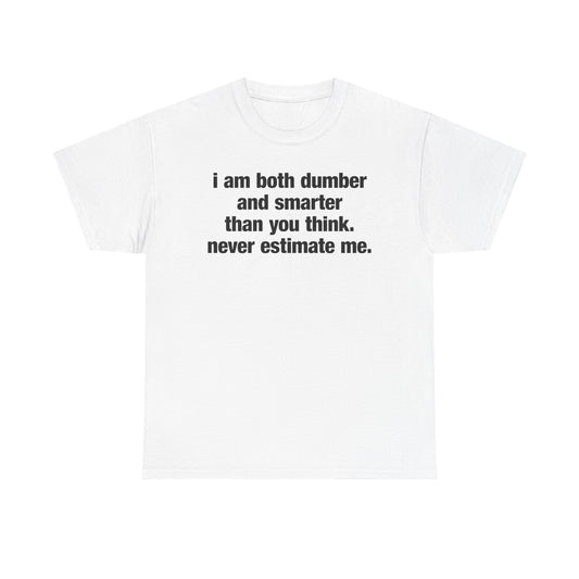 Never Estimate Me T-Shirt
