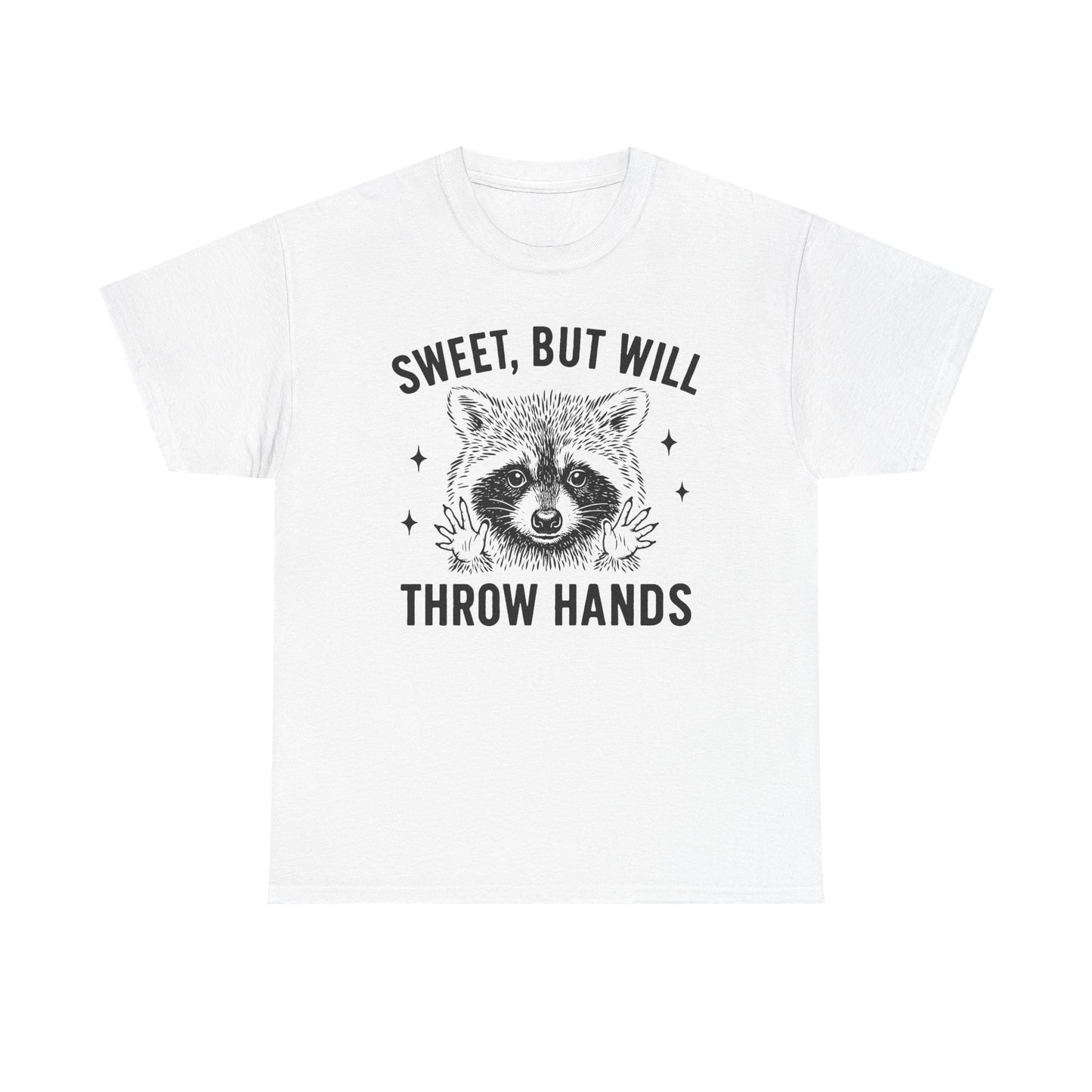 Sweet, But Will Throw Hands T-Shirt