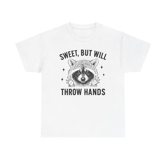 Sweet, But Will Throw Hands T-Shirt