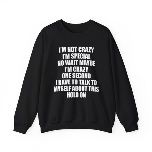 I'm Not Crazy Crewneck