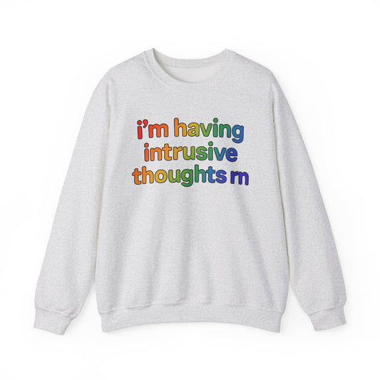 I'm Having Intrusive Thoughts RN Crewneck