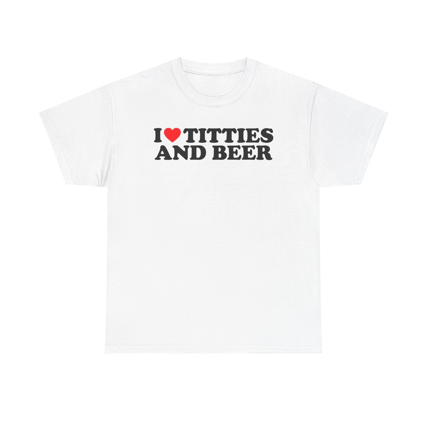 i Love Titties And Beer T-Shirt