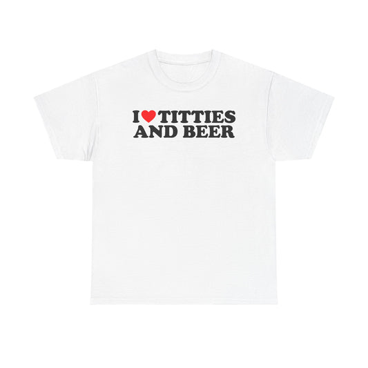 i Love Titties And Beer T-Shirt