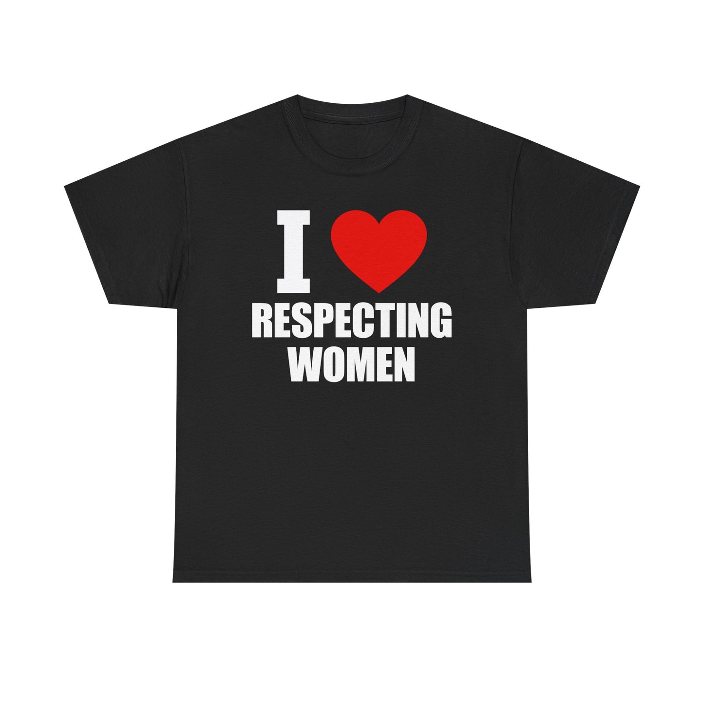 I Love Respecting Women T-Shirt