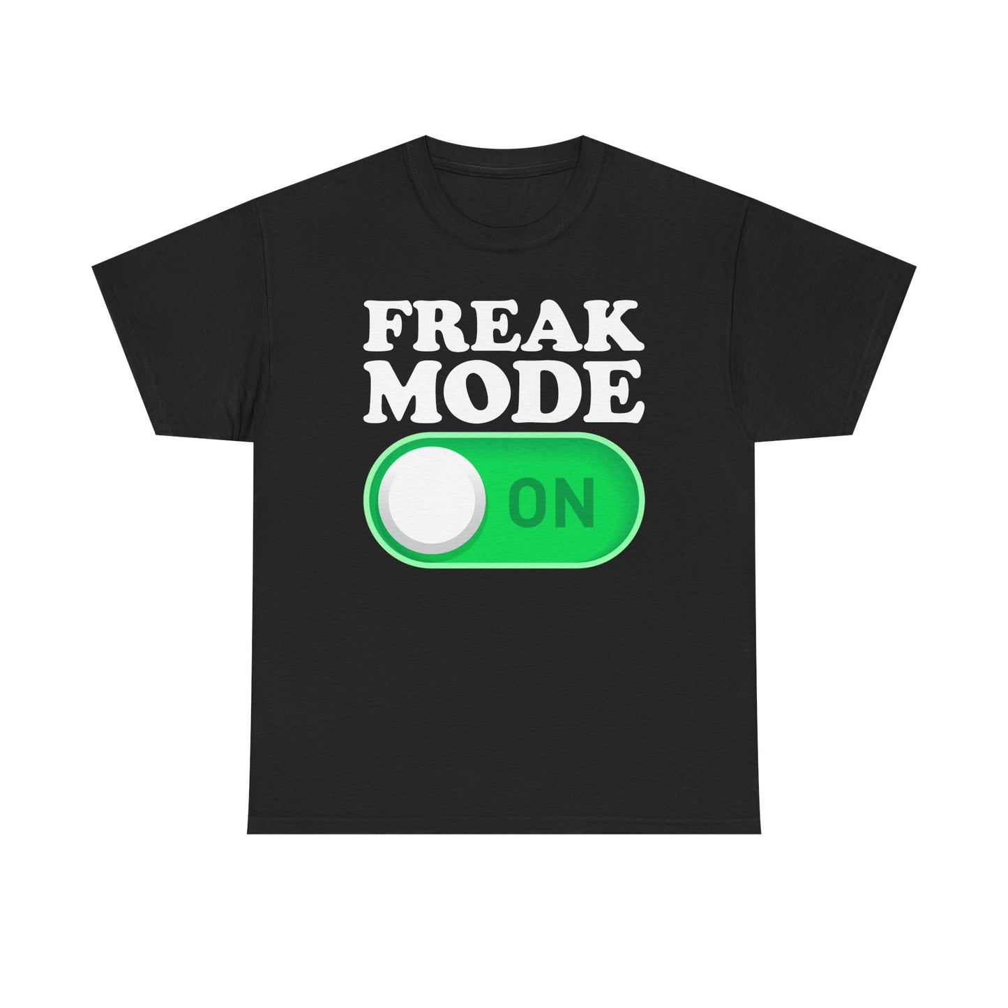 Freak Mode On T-Shirt