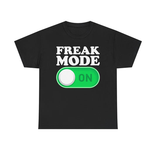 Freak Mode On T-Shirt