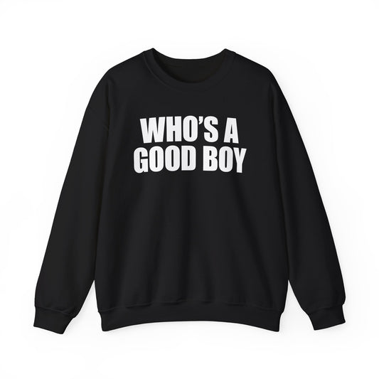 Who's A Good Boy Crewneck