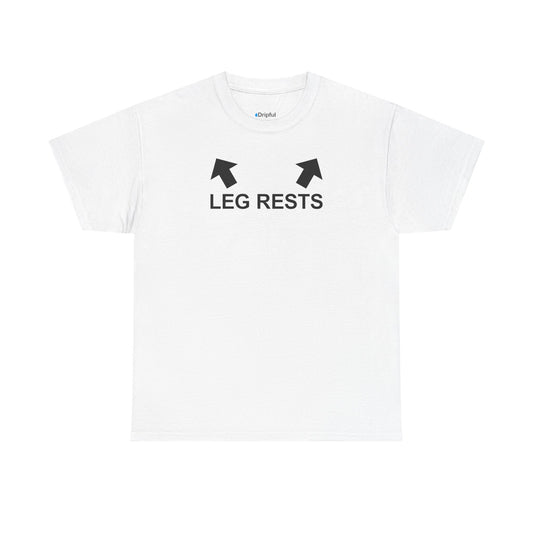 Leg Rests T-Shirt